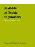 els abadal: un llinatge de gravadors-9788484159216 els abadal: un llinatge de gravadors-9788484159216