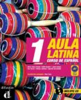 aula latina 1. nivel a1. libro del alumno + cd-9788484432616 aula latina 1. nivel a1. libro del alumno + cd-9788484432616