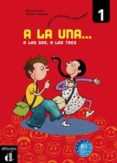 a la una, a las dos, a las tres, 1: carpeta del alumno-marina russo-9788484434016 a la una, a las dos, a las tres, 1: carpeta del alumno-marina russo-9788484434016