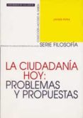 la ciudadania hoy: problemas y propuestas-javier peña-9788484480716 la ciudadania hoy: problemas y propuestas-javier peña-9788484480716