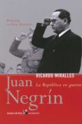 juan negrin: la republica en guerra-ricardo miralles-9788484603016 juan negrin: la republica en guerra-ricardo miralles-9788484603016