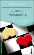el amor inteligente: corazon y cabeza: claves para construir una pareja feliz-enrique rojas-9788484604716 el amor inteligente: corazon y cabeza: claves para construir una pareja feliz-enrique rojas-9788484604716