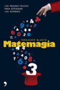 matemagia. los mejores trucos para entender los numeros-fernando blasco-9788484606116 matemagia. los mejores trucos para entender los numeros-fernando blasco-9788484606116