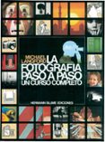 la fotografia paso a paso: un curso completo-michael john langford-9788487756016 la fotografia paso a paso: un curso completo-michael john langford-9788487756016
