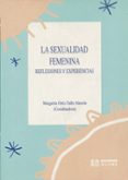 la sexualidad femenina: reflexiones y experiencias-margarita ortiz-tallo alarcon-9788487767616 la sexualidad femenina: reflexiones y experiencias-margarita ortiz-tallo alarcon-9788487767616