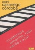 cuadernos amarillo, rojo, verde y azul-pedro casariego cordoba-9788488020116 cuadernos amarillo, rojo, verde y azul-pedro casariego cordoba-9788488020116