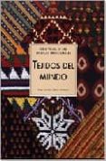 tejidos del mundo-john gillow-brian sentance-9788489569416 tejidos del mundo-john gillow-brian sentance-9788489569416