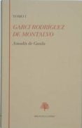 amadis de gaula (t.i): libro i-ii-garci rodriguez de montalvo-9788489794016 amadis de gaula (t.i): libro i-ii-garci rodriguez de montalvo-9788489794016