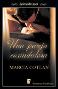 una pareja escandalosa (ebook)-marcia cotlan-9788490196816 una pareja escandalosa (ebook)-marcia cotlan-9788490196816