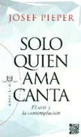 solo quien ama canta-josef pieper-9788490550816 solo quien ama canta-josef pieper-9788490550816