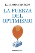 la fuerza del optimismo-luis rojas marcos-9788490626016 la fuerza del optimismo-luis rojas marcos-9788490626016