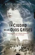 la ciudad de los ojos grises-felix g. modroño-9788490678916 la ciudad de los ojos grises-felix g. modroño-9788490678916