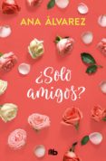 ¿solo amigos? (serie amigos 1)-ana alvarez-9788490706916 ¿solo amigos? (serie amigos 1)-ana alvarez-9788490706916
