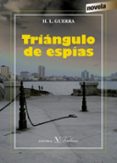 triángulo de espías-h. l. guerra-9788490744116 triángulo de espías-h. l. guerra-9788490744116