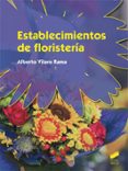establecimientos de floristeria-alberto vilaro rama-9788490771716 establecimientos de floristeria-alberto vilaro rama-9788490771716