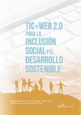 tic y web 2.0 para la inclusion social y el desarrollo sostenible (ebook)-9788490855416 tic y web 2.0 para la inclusion social y el desarrollo sostenible (ebook)-9788490855416