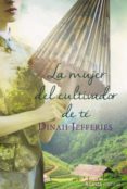 la mujer del cultivador de té (ebook)-dinah jefferies-9788491044116 la mujer del cultivador de té (ebook)-dinah jefferies-9788491044116