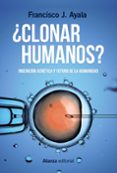 ¿clonar humanos?-francisco j. ayala-9788491048916 ¿clonar humanos?-francisco j. ayala-9788491048916