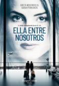 ella entre nosotros-9788491392316 ella entre nosotros-9788491392316