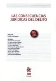 las consecuencias jurídicas del delito-luis roca de agapito-jesus bernal del castillo-9788491434016 las consecuencias jurídicas del delito-luis roca de agapito-jesus bernal del castillo-9788491434016