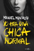 yo era una chica normal-manuel montalvo-9788491644316 yo era una chica normal-manuel montalvo-9788491644316