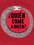 ¿quien come a quien?-andrea mizielinska-daniel mizielinski-9788492412716 ¿quien come a quien?-andrea mizielinska-daniel mizielinski-9788492412716