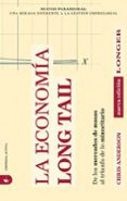 la economia long tail: de los mercados de masas al triunfo de lo minoritario-chris anderson-9788492452316 la economia long tail: de los mercados de masas al triunfo de lo minoritario-chris anderson-9788492452316