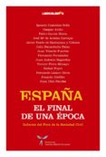 españa: el final de una epoca: informe del foro de la sociedad ci vil-ignacio camuñas-9788492654116 españa: el final de una epoca: informe del foro de la sociedad ci vil-ignacio camuñas-9788492654116