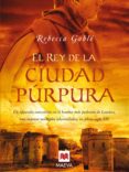 el rey de la ciudad púrpura (ebook)-rebecca gable-9788492695416 el rey de la ciudad púrpura (ebook)-rebecca gable-9788492695416