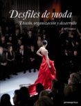desfiles de moda: diseño, organizacion y desarrollo-estel vilaseca-9788492810116 desfiles de moda: diseño, organizacion y desarrollo-estel vilaseca-9788492810116