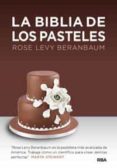 la biblia de los pasteles-rose levy beranbaum-9788492981816 la biblia de los pasteles-rose levy beranbaum-9788492981816