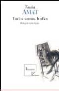 todos somos kafka-nuria amat-9788493392116 todos somos kafka-nuria amat-9788493392116