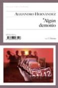 algun demonio-alejandro hernandez-9788493563516 algun demonio-alejandro hernandez-9788493563516