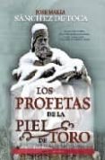 los profetas de la piel de toro-jose maria sanchez de toca-9788493698416 los profetas de la piel de toro-jose maria sanchez de toca-9788493698416