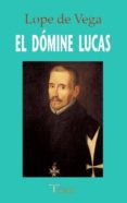 el domine lucas-felix lope de vega y carpio-9788493852016 el domine lucas-felix lope de vega y carpio-9788493852016