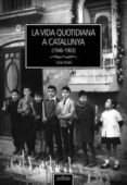 la vida quotidiana a catalunya (1946-1963)-cesar alcala-9788493998516 la vida quotidiana a catalunya (1946-1963)-cesar alcala-9788493998516