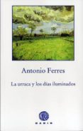 la urraca y los dias iluminados-antonio ferres-9788494016516 la urraca y los dias iluminados-antonio ferres-9788494016516