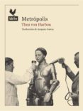 metropolis-thea von harbou-9788494108716 metropolis-thea von harbou-9788494108716
