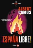 ¡españa libre!-albert camus-9788494246616 ¡españa libre!-albert camus-9788494246616