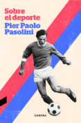 sobre el deporte-pier paolo pasolini-9788494403316 sobre el deporte-pier paolo pasolini-9788494403316