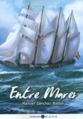 entre mares por manuel sanchez balber-manuel sanchez-9788494518416 entre mares por manuel sanchez balber-manuel sanchez-9788494518416