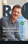 neurociencia per educadors: tot allo que els educadors sempre han volgut saber sobre el cervell dels seus alumnes i mai ningú s ha atrevit a explicar-los de manera entenedora i util-david bueno torrens-9788494529016 neurociencia per educadors: tot allo que els educadors sempre han volgut saber sobre el cervell dels seus alumnes i mai ningú s ha atrevit a explicar-los de manera entenedora i util-david bueno torrens-9788494529016