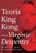 teoria king kong-virginie despentes-9788494782916 teoria king kong-virginie despentes-9788494782916