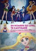 en nombre de luna, te castigare: el universo magico de sailor moon (vol. 2)-andres argal sotes-9788494819216 en nombre de luna, te castigare: el universo magico de sailor moon (vol. 2)-andres argal sotes-9788494819216