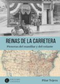 reinas de la carretera: pioneras del manillar y del volante-pilar tejera-9788494848216 reinas de la carretera: pioneras del manillar y del volante-pilar tejera-9788494848216