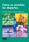como se enseñan los deportes-jacques cathelineau-christian target-9788495114716 como se enseñan los deportes-jacques cathelineau-christian target-9788495114716