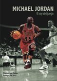 michael jordan: el rey del juego-maximo jose tobias-9788495121516 michael jordan: el rey del juego-maximo jose tobias-9788495121516