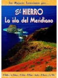 el hierro: la isla del meridiano-carmen nasarre-9788495368416 el hierro: la isla del meridiano-carmen nasarre-9788495368416