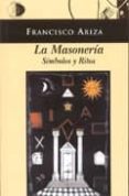 la masoneria: simbolos y ritos-francisco ariza-9788495399816 la masoneria: simbolos y ritos-francisco ariza-9788495399816