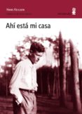 ahí está mi casa-hans keilson-9788495587916 ahí está mi casa-hans keilson-9788495587916